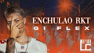 ENCHULAO RKT  GIFLEX Videoclip Oficial 4k [upl. by Hew]