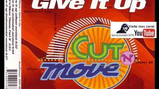 Give It Up  Cut n Move Extended Mix [upl. by Richlad3]