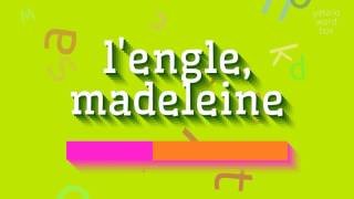 How to say quotlengle madeleinequot High Quality Voices [upl. by Weitzman]