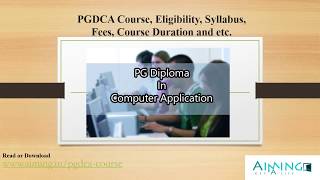 PGDCA Course Details – Eligibility Duration Age Limit Fee Syllabus etc [upl. by Catriona842]