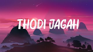 Arijit Singh  Thodi Jagah Lyrics [upl. by Ahsien]