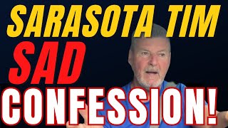 Sarasota Tim Makes A Sad Confession [upl. by Alahc]