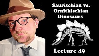 Lecture 49 Saurischian vs Ornithischian Dinosaurs [upl. by Nannek964]