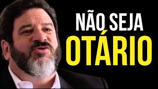 NÃO SEJA OTÁRIO  Mario Sergio Cortella  Motivação [upl. by Shaikh670]