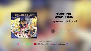 Superman Is Dead  Turning Back Time Official Audio [upl. by Nesnaj]