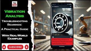 Vibration Analysis Troubleshooting Bearings  A Practical Guide with RealWorld Examples [upl. by Burg907]