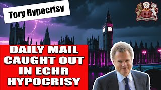 Daily Mails Breathtaking ECHR Hypocrisy [upl. by Anihpled259]