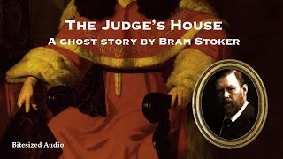 The Judges House  A Ghost Story by Bram Stoker  A Bitesized Audio Production [upl. by Eissen]