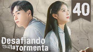 【SUB ESPAÑOL】 ▶Drama Desafiando la Tormenta  Defying the Storm Episodio 40 [upl. by Utham]