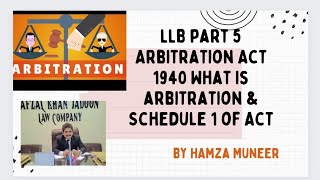 LLB part 5 Arbitration Act 1940 What is arbitration amp Schedule 1 of Act For notes 03487802537 [upl. by Roselba]