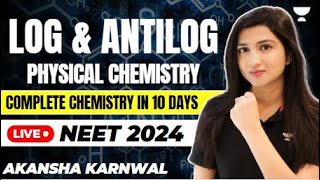 Log amp Antilog  Physical Chemistry  NEET 2024  Akansha Karnwal [upl. by Zippora]