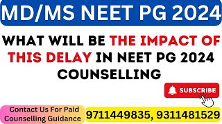 Neet PG 2024 What will be the impact of this delay in Neet PG 2024 Counselling [upl. by Halika435]