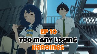 Too many losing heroines season 1 Episode 10 English sub release date [upl. by Carmelle]