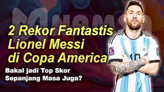 2 Rekor Fantastis Lionel Messi di Copa America Bakal jadi Top Skor Sepanjang Masa Juga [upl. by Oak]