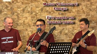 Marius Visinescu si ENERGIC  Zi si noapte ma framant mereu LIVE 2024 [upl. by Narbig]