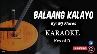 Balaang Kalayo by MJ Flores KARAOKE VERSION Key of D [upl. by Cirenoj]