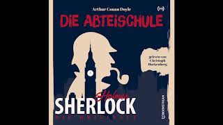 Sherlock Holmes Die Klassiker  Die Abteischule Komplettes Hörbuch [upl. by Llevad]