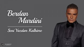 Berdan Mardini  Seni Yazdım Kalbime [upl. by Laurice]