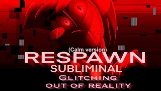 Respawn Subliminal Glitching out of reality calm version [upl. by Leifeste471]