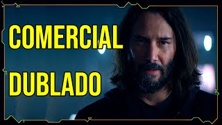 Oficial  Comercial Aproveite o dia Dublado Cyberpunk 2077 [upl. by Einamrej595]