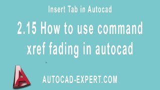 215 How to use command xref fading in autocad [upl. by Tnomyar]