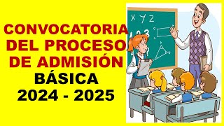 Soy Docente CONVOCATORIA DEL PROCESO DE ADMISIÓN BÁSICA 2024  2025 [upl. by Egarton]