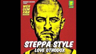 Steppa Style  Love Orthodox 2014 [upl. by Eidissac412]