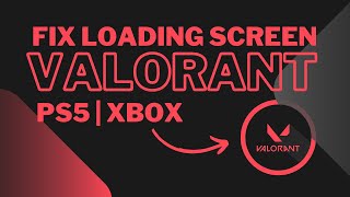 Valorant Console Stuck on Loading Screen blue screen ps5xbox UPDATED SOLUTION [upl. by Chasse]