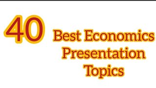 Best Economics presentation topicsPresentation topics for students Economy  Economic [upl. by Azmah]