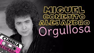 MIGUEL CONEJITO ALEJANDRO ORGULLOSA [upl. by Artap361]