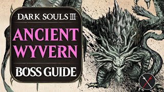 Ancient Wyvern Boss Guide  Dark Souls 3 Boss Fight Tips and Tricks on How to Beat DS3 [upl. by Zebaj]