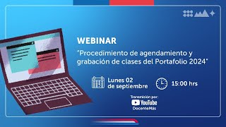 Webinar quotProcedimiento de agendamiento y grabación de clases del Portafolio 2024quot [upl. by Trebleda241]