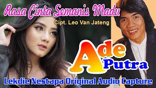 RASA CINTA SEMANIS MADU Cipt Leo Van Jateng  Vocal by Ade Putra [upl. by Dlaregztif]