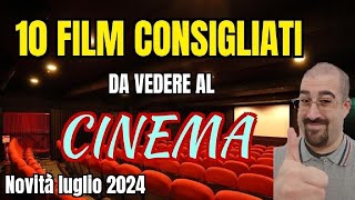 10 FILM CONSIGLIATI da vedere al CINEMA  Luglio 2024  Nuove uscite [upl. by Dnalyaw]