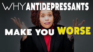 Why Antidepressants Make You Feel Worse  At First [upl. by Yecac133]