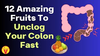 12 Amazing Fruits To Unclog Your Colon Fast  VisitJoy [upl. by Ennagroeg404]