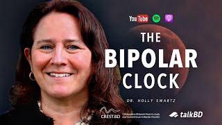 The Bipolar Clock Stabilize Mood By Resetting Your Body Clock  Dr Holly Swartz  talkBD EP 40 🌓 [upl. by Andrew]