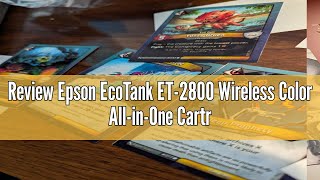 Review Epson EcoTank ET2800 Wireless Color AllinOne CartridgeFree Supertank Printer with Scan an [upl. by Ahsienyt]