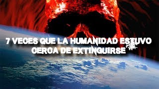 Las 7 veces que la humanidad estuvo más cerca de extinguirse [upl. by Janaya]