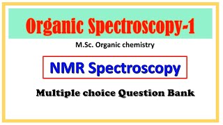 NMR Spectroscopy  Organic spectroscopy 2  MCQ bank  MSc organic chemistry Pree studies [upl. by Lorene]