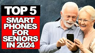 Top 5 Smartphones for Seniors in 2024  EasytoUse amp Affordable Picks [upl. by Emelyne]