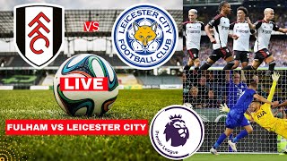 Fulham vs Leicester City 21 Live Stream Premier League Football EPL Match Score Highlights Vivo [upl. by Hanimay]