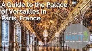 A Guide to the Palace of Versailles in Paris France [upl. by Eremahs]