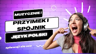 Piosenka o Przyimkach i Spójnikach – Nauka Gramatyki dla Klasy 4 🎶 [upl. by Cordle]