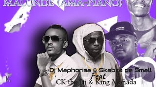 King Monada amp Ck the Dj  Malunde AmaPiano ft Skabza De Small amp Dj Maphorisa [upl. by Studley]