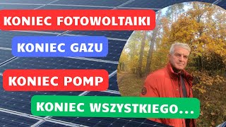 Koniec fotowoltaiki gazu pomp ciepła koniec wszystkiego [upl. by Trenna]