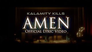 Amen  Official Lyric Video  Kalamity Kills [upl. by Ahsimek336]