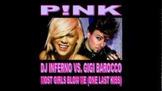 Most Girls Blow Me One Last Kiss DJ Inferno VS Gigi Barocco [upl. by Ricca]