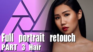 Affinity Photo Full Portrait Retouch 3 PART 3 Fixing Hair [upl. by Nayrda]