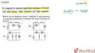 It is required to measure equivalent ressitance of circuit with ideal battery ideal voltmeter and [upl. by Goldie]